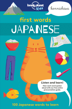 Paperback Lonely Planet Kids First Words - Japanese: 100 Japanese Words to Learn Book