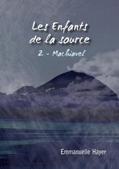 Paperback Les enfants de la Source: tome 2: Machiavel [French] Book