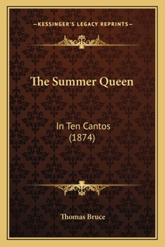 Paperback The Summer Queen: In Ten Cantos (1874) Book
