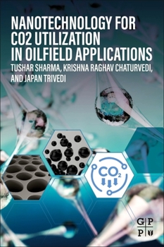 Paperback Nanotechnology for CO2 Utilization in Oilfield Applications Book