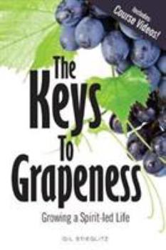 Paperback The Keys to Grapeness: Growing a Spirit-led Life Book