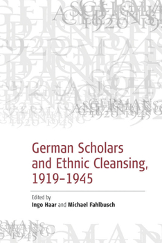Paperback German Scholars and Ethnic Cleansing, 1919-1945 Book