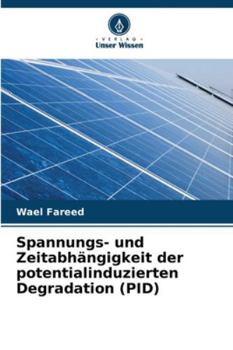 Paperback Spannungs- und Zeitabhängigkeit der potentialinduzierten Degradation (PID) [German] Book