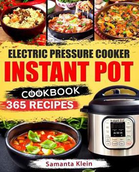 Paperback Instant Pot Cookbook: 365 Recipes for Your Electric Pressure Cooker Instant Pot: (Quick and Easy Recipes, Paleo, Instant Pot for Two, Health Book