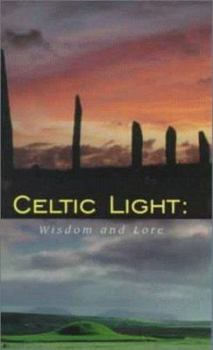 Hardcover Celtic Light: Wisdom and Lore Book