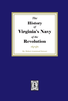 The history of Virginia's navy of the Revolution