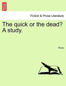 Paperback The Quick or the Dead? a Study. Book