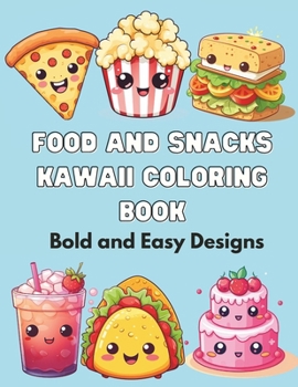 Food and Snacks Kawaii Coloring Book: Simple and Easy Designs