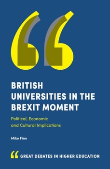 Paperback British Universities in the Brexit Moment: Political, Economic and Cultural Implications Book