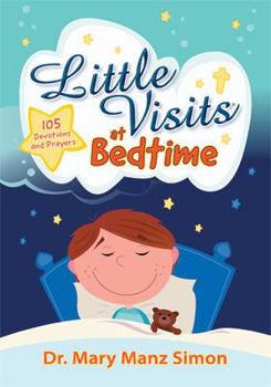 Hardcover Little Visits at Bedtime: 105 Devotions and Prayers Book