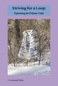 Paperback STRIVING FOR A LOOP:: EXPPRESSING THE POLYMER CRISIS Book