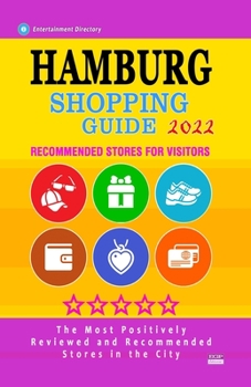 Paperback Hamburg Shopping Guide 2022: Best Rated Stores in Hamburg, Germany - Stores Recommended for Visitors, (Shopping Guide 2022) Book