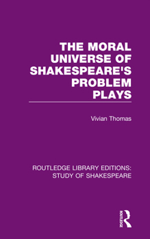 Hardcover The Moral Universe of Shakespeare's Problem Plays Book