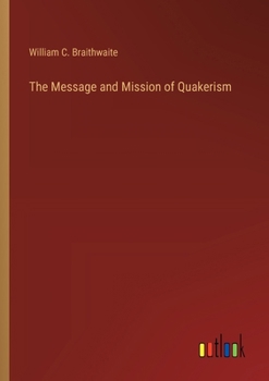 The Message and Mission of Quakerism