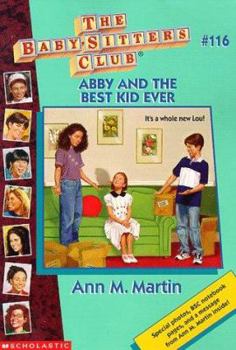 Abby and the Best Kid Ever - Book #116 of the Baby-Sitters Club
