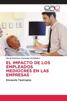 Paperback El Impacto de Los Empleados Mediocres En Las Empresas [Spanish] Book