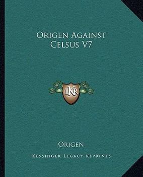 Origen Against Celsus V7