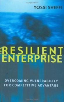Hardcover The Resilient Enterprise: Overcoming Vulnerability for Competitive Advantage Book