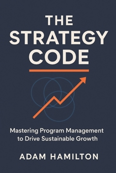 Paperback The Strategy Code: Mastering Program Management to Drive Sustainable Growth Book