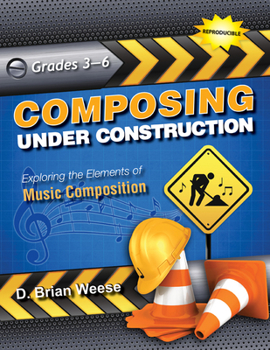 Paperback Composing Under Construction: Exploring the Elements of Music Composition Book