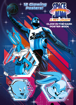 Paperback Space Jam: A New Legacy: Glow-In-The-Dark Poster Book (Space Jam: A New Legacy) Book