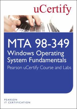 Hardcover Mta 98-349: Windows Operating System Fundamentals Ucertify Course and Lab Book