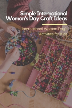 Simple International Woman's Day Craft Ideas: International Woman's Day Activities for Kids: Crafts Book for Kids