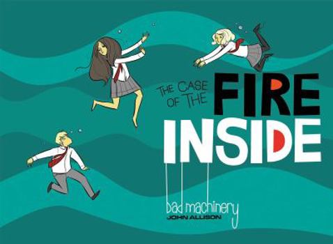 Paperback Bad Machinery Vol 5: The Case of the Fire Inside Book