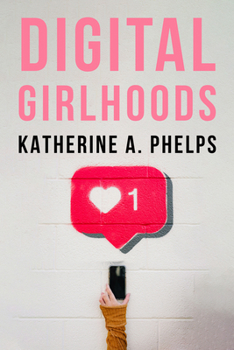 Paperback Digital Girlhoods Book