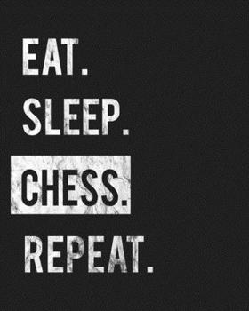 Paperback Eat Sleep Chess Repeat: Enthusiasts Gratitude Journal Planner 386 Pages Notebook Black Print 193 Days 8"x10" Thick Book