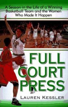 Hardcover Full-Court Press: Season Life Winning Basketball Team Women Who Made It Happpen Book