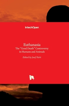 Hardcover Euthanasia: The "Good Death" Controversy in Humans and Animals Book