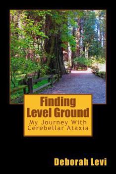 Paperback Finding Level Ground: My Journey with Cerebellar Ataxia Book