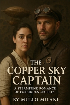 Paperback The Copper Sky Captain: A Steampunk Romance of Forbidden Secrets Book