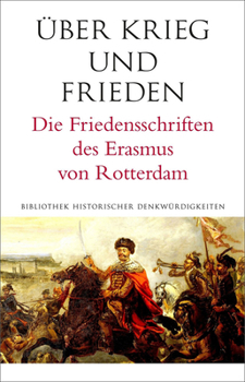Hardcover Uber Krieg Und Frieden: Die Friedensschriften Des Erasmus Von Rotterdam [German] Book