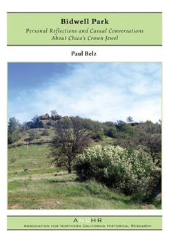 Bidwell Park: Personal Reflections and Casual Conversations About Chico's Crown Jewel