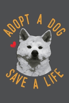 Paperback Adopt A Dog Save A Life: Lined Journal Notebook Book