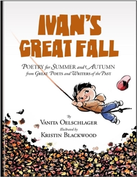 Paperback Ivan's Great Fall: Poetry for Summer and Autumn from Great Poets and Writers of the Past Book