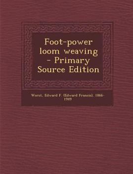 Paperback Foot-Power Loom Weaving - Primary Source Edition Book