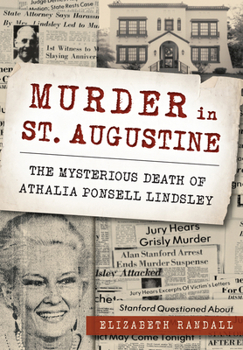 Murder in St. Augustine: The Mysterious Death of Athalia Ponsell Lindsley - Book  of the True Crime