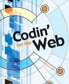 Paperback Codin' for the Web: A Designer's Guide to Developing Dynamic Web Sites Book