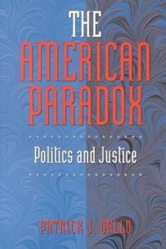 Paperback The American Paradox: Politics and Justice Book