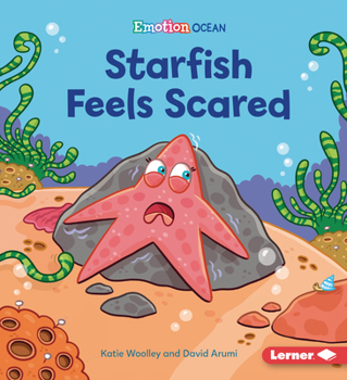 Starfish Feels Scared - Book  of the Ocean Emotions