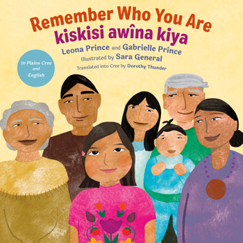 Remember Who You Are / kiskisi awîna kiya (Cree and English Edition)