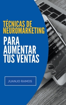 T�cnicas de neuromarketing para aumentar tus ventas