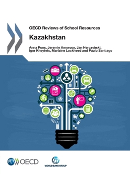 OECD Reviews of School Resources OECD Reviews of School Resources: Kazakhstan 2015