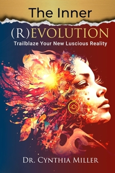 Paperback The Inner (R)Evolution: Trailblaze Your New Luscious Reality Book