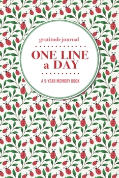 Gratitude Journal | One Line a Day | A 5-Year Memory Book: 5-Year Gratitude Journal | 5-Year Diary | Floral Notebook for Keepsake Memories and Journaling