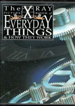The X Ray Picture Book of Everyday Things & How They Work - Book  of the X-Ray Picture Book