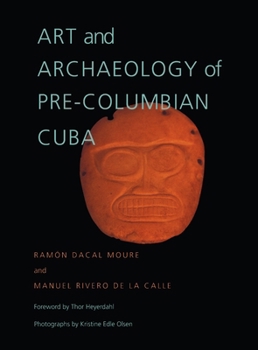 Art and Archaeology of Pre-Columbian Cuba (Pitt Latin American Studies) - Book  of the Pitt Latin American Studies